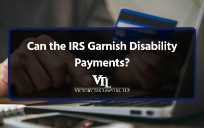 Can the IRS Garnish Disability Payments?